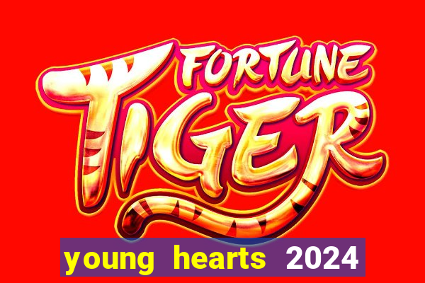 young hearts 2024 assistir online